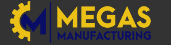 Megas Manufacturing